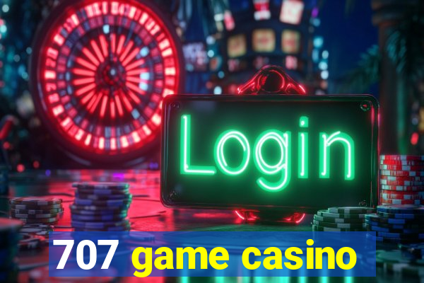 707 game casino